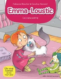 Fabienne Blanchut - La Rencontre - Emma et Loustic - tome 1.