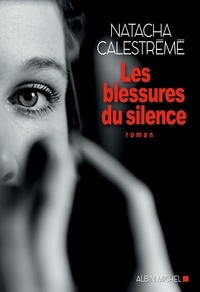 Natacha Calestrémé et Natacha Calestrémé - Les Blessures du silence.