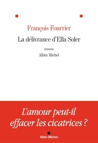 François Fourrier - La Délivrance d'Ella Soler.