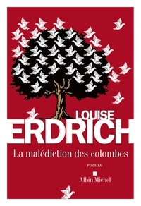 Isabelle Reinharez et Louise Erdrich - La Malédiction des colombes.
