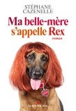 Stéphane Cazenelle - Ma belle-mère s'appelle Rex.