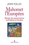John Tolan - Mahomet l'européen - Histoire des représentations du Prophète en Occident.