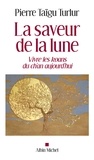 Pierre Taïgu Turlur et Pierre Taïgu Turlur - La Saveur de la lune - Vivre les koans du ch'an aujourd hui.