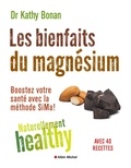 Kathy Bonan - Les Bienfaits du magnésium - Naturellement healty - Boostez votre santé avec la méthode SiMa !.