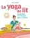 Agnès Australe - Le Yoga au lit - 30 postures ultra-simples pour s y mettre.