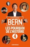 Stéphane Bern - Les pourquoi de l'histoire - Tome 4.