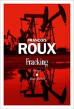 François Roux - Fracking.