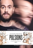 Kyan Khojandi et Bruno Muschio - Pulsions.