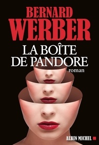 Bernard Werber - La boîte de Pandore.