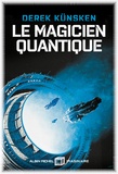 Derek Künsken - Cycle de l'évolution quantique Tome 1 : Le magicien quantique.