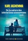 Karl Iagnemma - De la nature des interactions amoureuses.