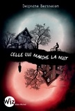 Delphine Bertholon - Celle qui marche la nuit.