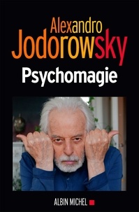 Alexandro Jodorowsky - Psychomagie.
