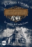 Jonathan Stroud - Agence Lockwood & Co - Chasseurs de fantômes Tome 1 : Le manoir de Combe Carey.