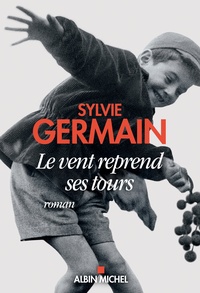 Sylvie Germain - Le vent reprend ses tours.