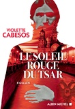 Violette Cabesos - Le soleil rouge du Tsar.