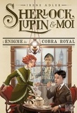 Irene Adler et Iacopo Bruno - Sherlock, Lupin et moi Tome 7 : L'énigme du cobra royal.