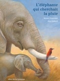 Michel Piquemal et Alex Godard - L'éléphante qui cherchait la pluie.