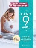 Olivia Ansellem et Gilles Grangé - Il était 9 mois - Le guide essentiel de votre grossesse.