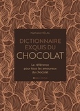 Nathalie Hélal - Dictionnaire exquis du chocolat - La référence pour tous les amoureux du chocolat.