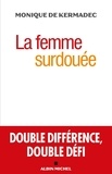 Monique de Kermadec - La femme surdouée - Double différence, double défi.