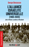 Georges Bensoussan - L'alliance israélite universelle (1860-2020) - Juifs d’Orient, Lumières d’Occident.