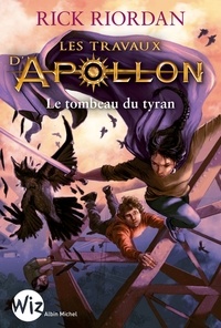 Rick Riordan - Les Travaux d'Apollon - tome 4 - Le tombeau du tyran.