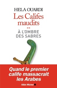 Hela Ouardi et Hela Ouardi - A l'ombre des sabres - Les califes maudits - volume 2.