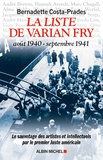 Bernadette Costa-Prades - La liste de Varian Fry (Août 1940-septembre 1941) - Le sauvetage des artistes et intellectuels par le premier Juste américain.