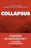 Laurent Testot et Laurent Aillet - Collapsus - Changer ou disparaître ? Le vrai bilan sur notre planète.