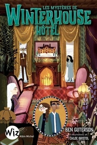 Ben Guterson et Chloe Brisol - Winterhouse Hôtel Tome 3 : Les mystères de Winterhouse Hôtel.
