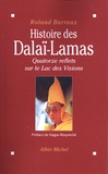 Roland Barraux - Histoire des Dalaï-Lamas - Quatorze reflets sur le Lac des Visions.