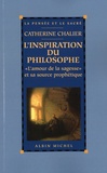 Catherine Chalier - L'inspiration du philosophe - "L'amour de la sagesse" et sa source prophétique.