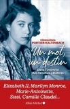 Clémentine Portier-Kaltenbach - Un mot, un destin - Dans l'intimité des femmes célèbres.