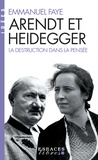 Emmanuel Faye - Arendt et Heidegger - La destruction dans la pensée.