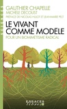 Gauthier Chapelle et Michèle Decoust - Le vivant comme modèle - Pour un biomimétisme radical.