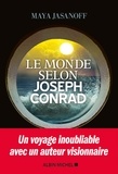 Sylvie Taussig et Maya Jasanoff - Le Monde selon Joseph Conrad.