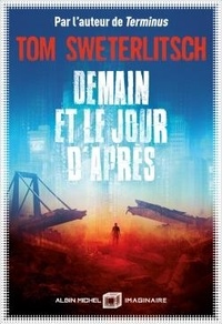 Tom Sweterlitsch - Demain et le jour d'après.