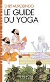  Sri Aurobindo - Le guide du yoga.