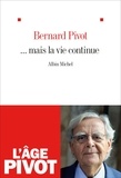 Bernard Pivot - ... Mais la vie continue.