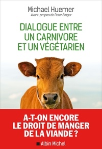 Michael Huemer - Dialogue entre un carnivore et un végétarien.