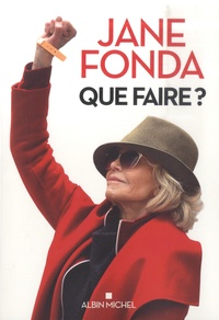 Jane Fonda - Que faire ? - Du désespoir à l'action, sauvons la planète !.