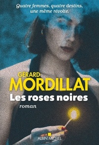 Gérard Mordillat - Les roses noires.