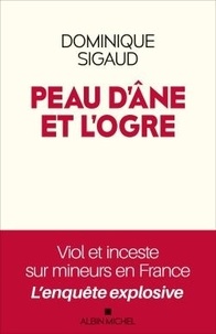 Dominique Sigaud - Peau d'âne et l'ogre - Viols et inceste sur mineurs en France.