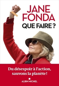 Jane Fonda - Que faire ? - Du désespoir à l'action, sauvons la planète !.