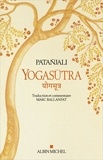  Patañjali - Yogasutra - Les aphorismes de l'école de Yoga suivi de Une lecture historique et philosophique des Yogasutra.