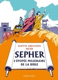 Eliette Abécassis et  Néjib - Sépher - L'épopée millénaire de la Bible.