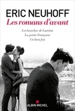 Eric Neuhoff - Les Romans d'avant (Les Hanches de Laetitia - La Petite Française - Un bien fou).