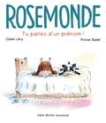 Didier Lévy et Ronan Badel - Rosemonde Tome 1 : Tu parles d'un prénom !.