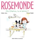 Didier Lévy et Ronan Badel - Rosemonde Tome 3 : Dis Charlus, tu m'aimes ?.